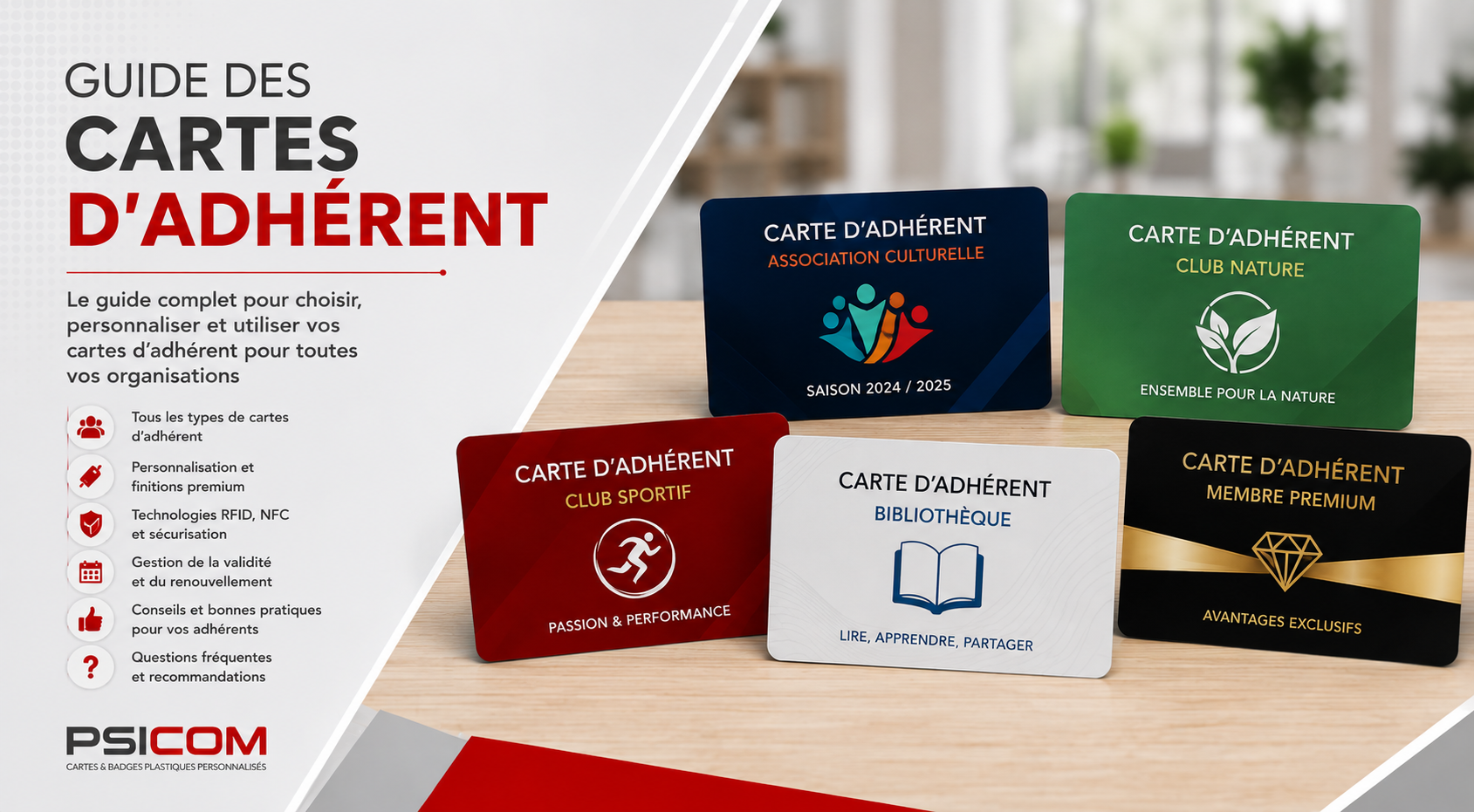 Guide des cartes d’adhérent personnalisées PSICOM Guide PSICOM des cartes d’adhérent personnalisées pour associations, clubs sportifs, bibliothèques et organisations