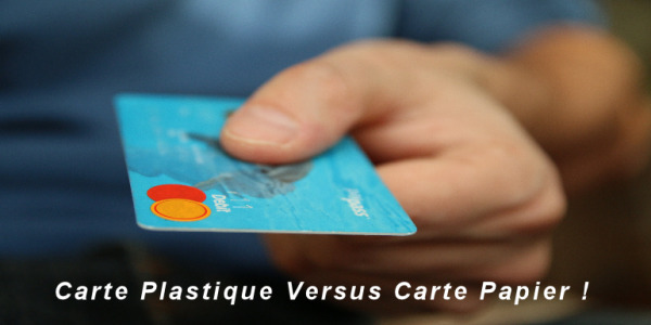 Cartes Plastique Versus Cartes Papier