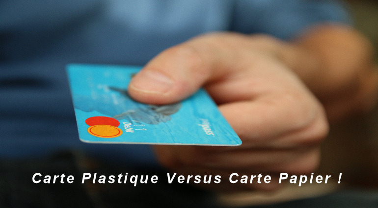 Cartes Plastique Versus Cartes Papier