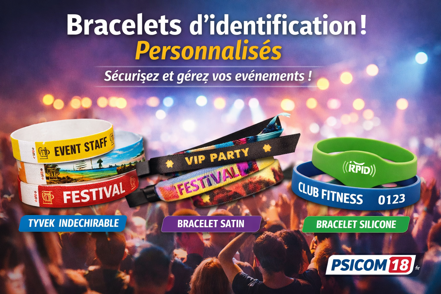 Bracelets personnalisés d’identification PSICOM : la solution simple, sécurisée et économique pour vos événements